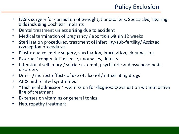 Policy Exclusion • LASIK surgery for correction of eyesight, Contact lens, Spectacles, Hearing aids