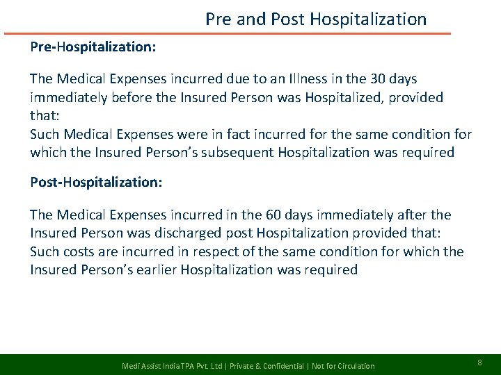 Pre and Post Hospitalization Pre-Hospitalization: The Medical Expenses incurred due to an Illness in