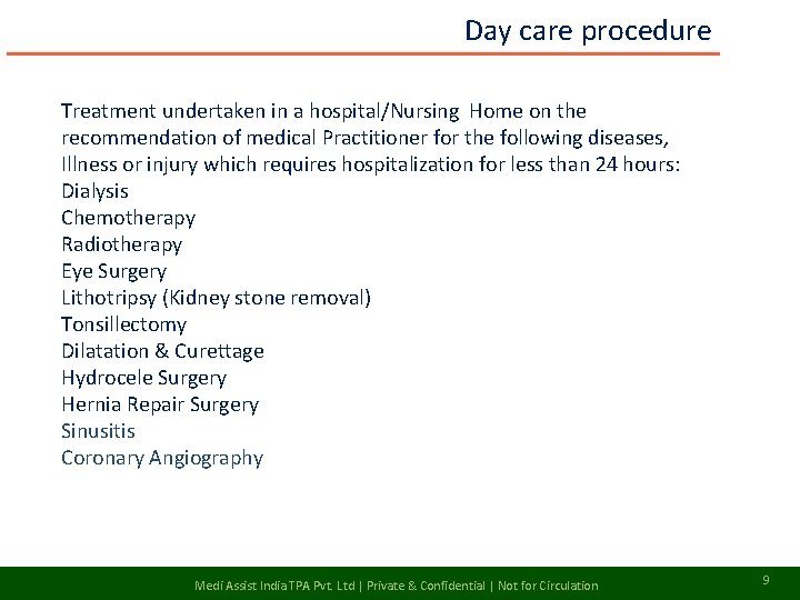 Day care procedure Treatment undertaken in a hospital/Nursing Home on the recommendation of medical