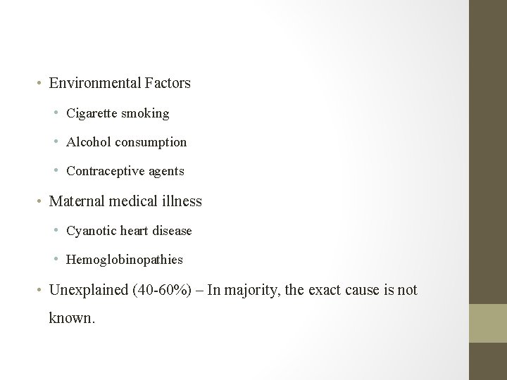  • Environmental Factors • Cigarette smoking • Alcohol consumption • Contraceptive agents •