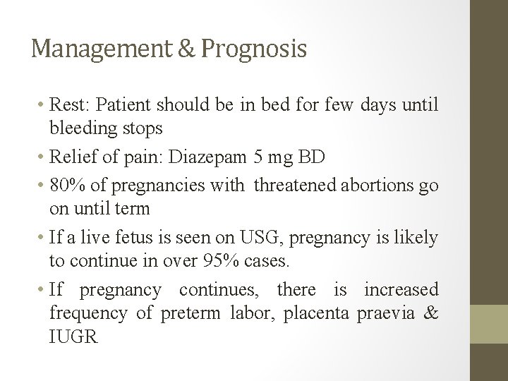 Management & Prognosis • Rest: Patient should be in bed for few days until
