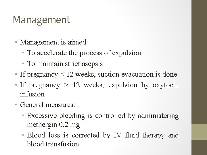 Management • Management is aimed: • To accelerate the process of expulsion • To