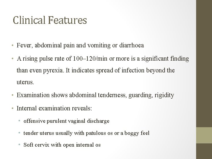 Clinical Features • Fever, abdominal pain and vomiting or diarrhoea • A rising pulse