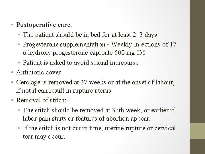  • Postoperative care: • The patient should be in bed for at least