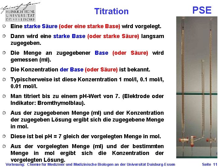 Titration PSE Eine starke Säure (oder eine starke Base) wird vorgelegt. Dann wird eine