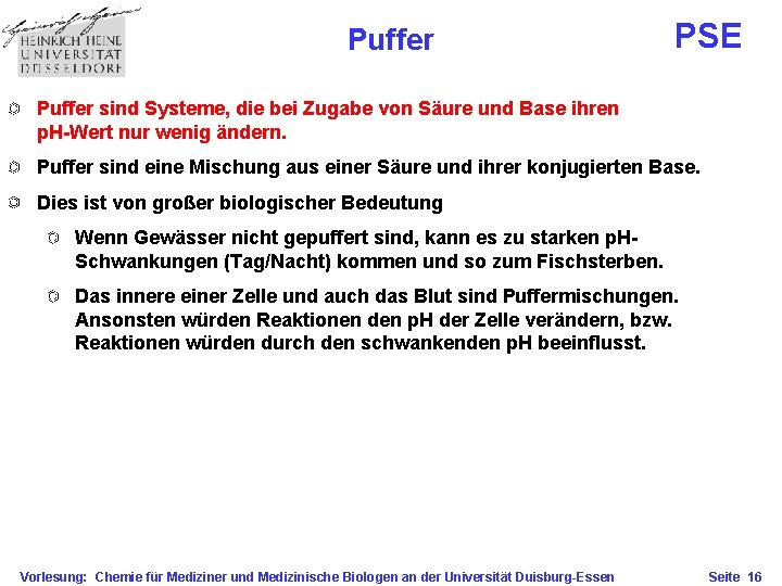 Puffer PSE Puffer sind Systeme, die bei Zugabe von Säure und Base ihren p.