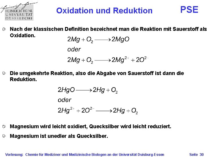Oxidation und Reduktion PSE Nach der klassischen Definition bezeichnet man die Reaktion mit Sauerstoff