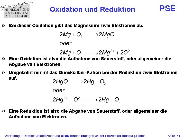 Oxidation und Reduktion PSE Bei dieser Oxidation gibt das Magnesium zwei Elektronen ab. Eine