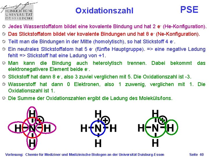Oxidationszahl PSE Jedes Wasserstoffatom bildet eine kovalente Bindung und hat 2 e- (He-Konfiguration). Das