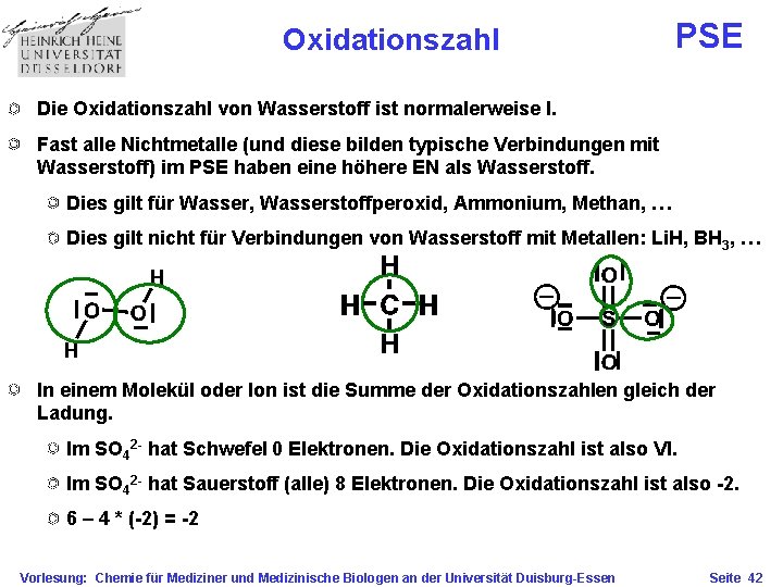 Oxidationszahl PSE Die Oxidationszahl von Wasserstoff ist normalerweise I. Fast alle Nichtmetalle (und diese