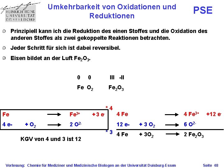 Umkehrbarkeit von Oxidationen und Reduktionen PSE Prinzipiell kann ich die Reduktion des einen Stoffes