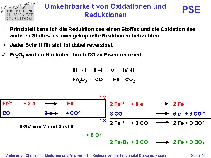 Umkehrbarkeit von Oxidationen und Reduktionen PSE Prinzipiell kann ich die Reduktion des einen Stoffes
