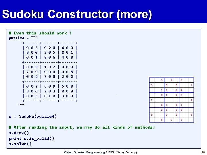 Sudoku Constructor (more) # Even this should work ! puzzle 4 = """ +-------+-------+