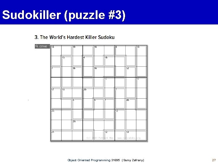 Sudokiller (puzzle #3) Object Oriented Programming 31695 (Samy Zafrany) 27 