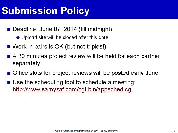 Submission Policy Deadline: June 07, 2014 (till midnight) Upload site will be closed after