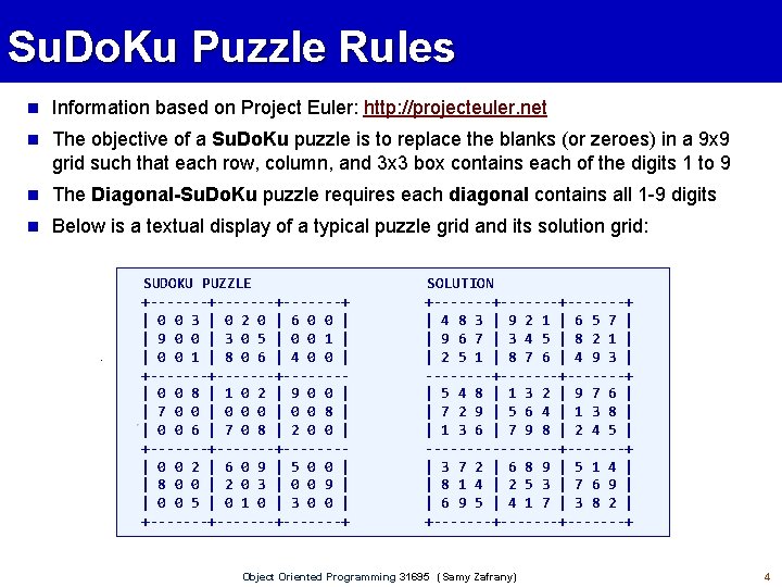 Su. Do. Ku Puzzle Rules Information based on Project Euler: http: //projecteuler. net The