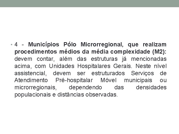  • 4 - Municípios Pólo Microrregional, que realizam procedimentos médios da média complexidade