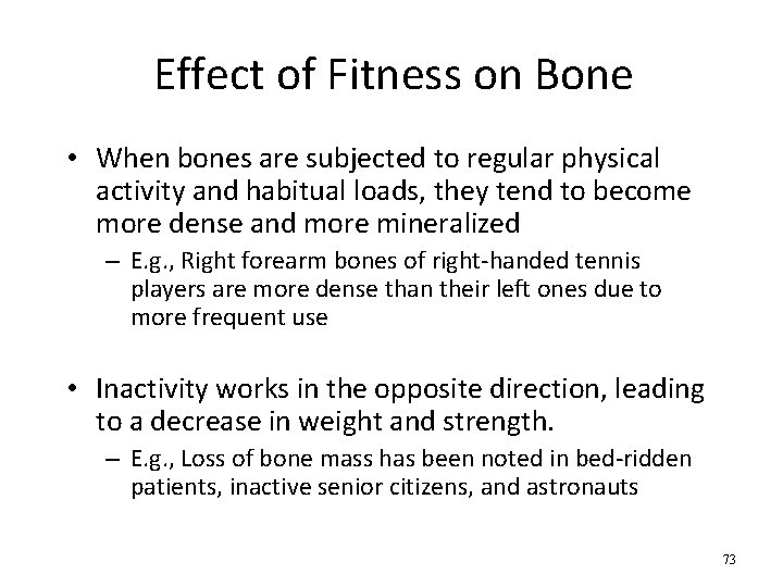 Effect of Fitness on Bone • When bones are subjected to regular physical activity