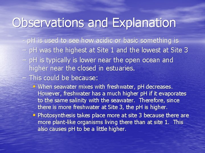 Observations and Explanation - p. H is used to see how acidic or basic