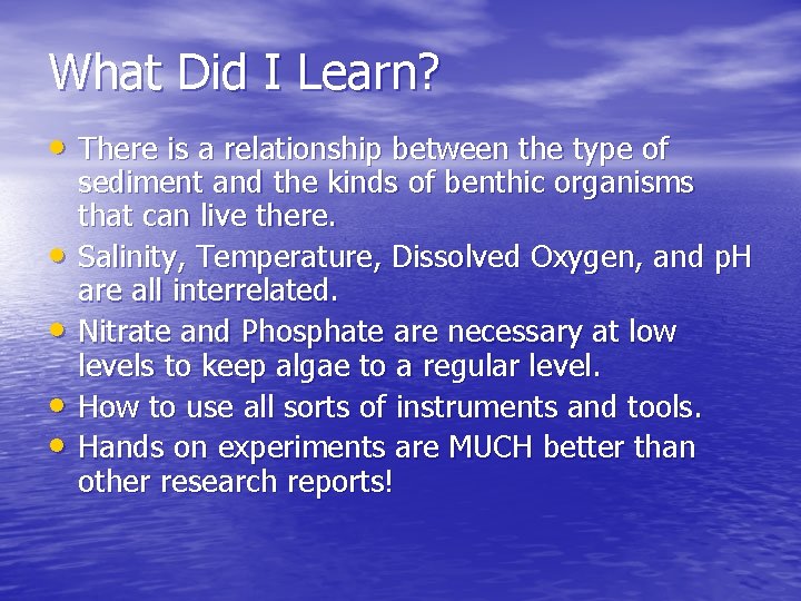 What Did I Learn? • There is a relationship between the type of •