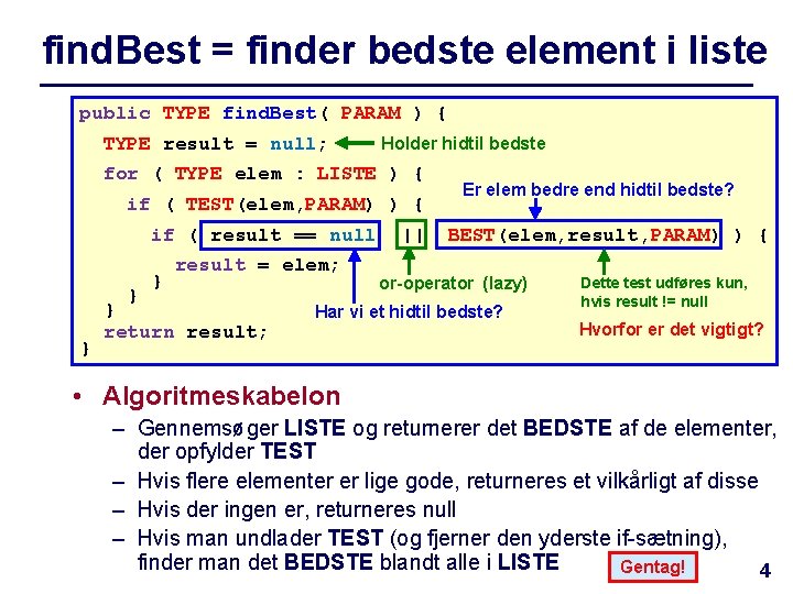 find. Best = finder bedste element i liste public TYPE find. Best( PARAM )