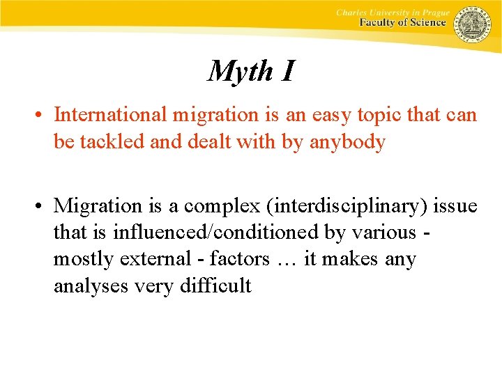 Myth I • International migration is an easy topic that can be tackled and