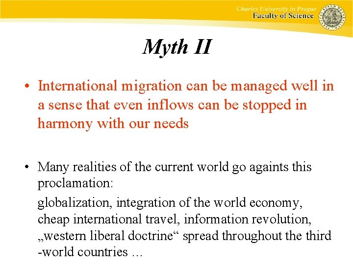 Myth II • International migration can be managed well in a sense that even