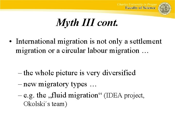 Myth III cont. • International migration is not only a settlement migration or a