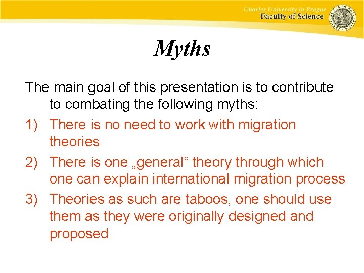 Myths The main goal of this presentation is to contribute to combating the following