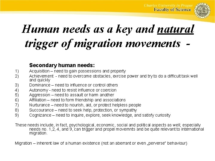 Human needs as a key and natural trigger of migration movements Secondary human needs: