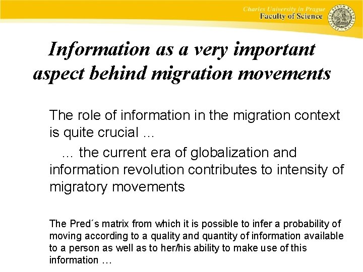 Information as a very important aspect behind migration movements The role of information in