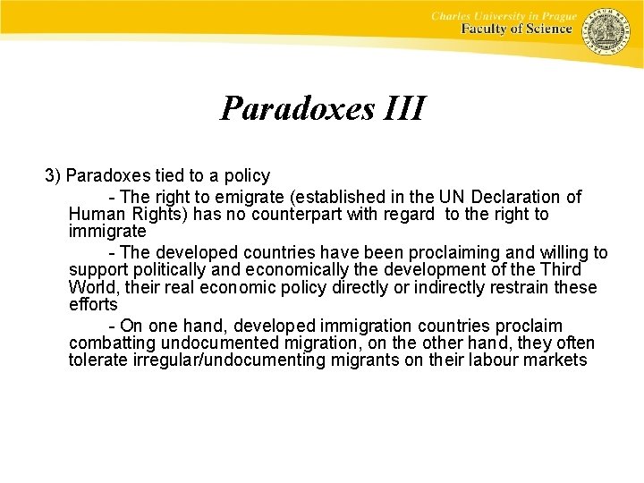 Paradoxes III 3) Paradoxes tied to a policy - The right to emigrate (established