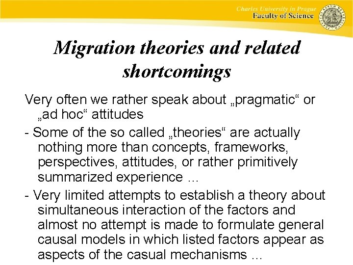 Migration theories and related shortcomings Very often we rather speak about „pragmatic“ or „ad
