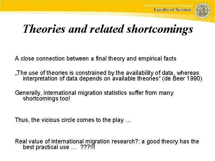 Theories and related shortcomings A close connection between a final theory and empirical facts