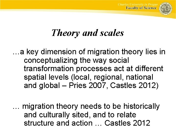 Theory and scales …a key dimension of migration theory lies in conceptualizing the way