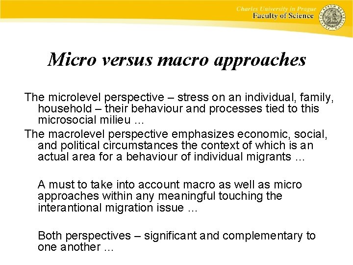 Micro versus macro approaches The microlevel perspective – stress on an individual, family, household