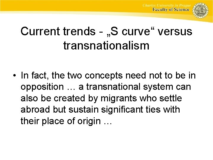 Current trends - „S curve“ versus transnationalism • In fact, the two concepts need