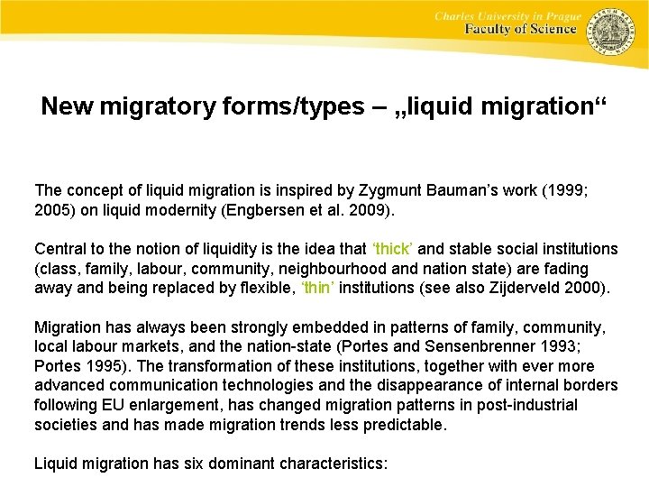 New migratory forms/types – „liquid migration“ The concept of liquid migration is inspired by