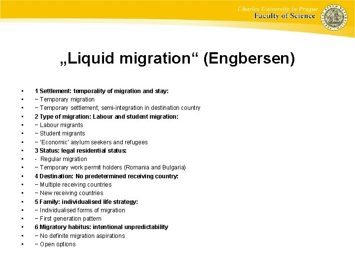 „Liquid migration“ (Engbersen) • • • • • 1 Settlement: temporality of migration and