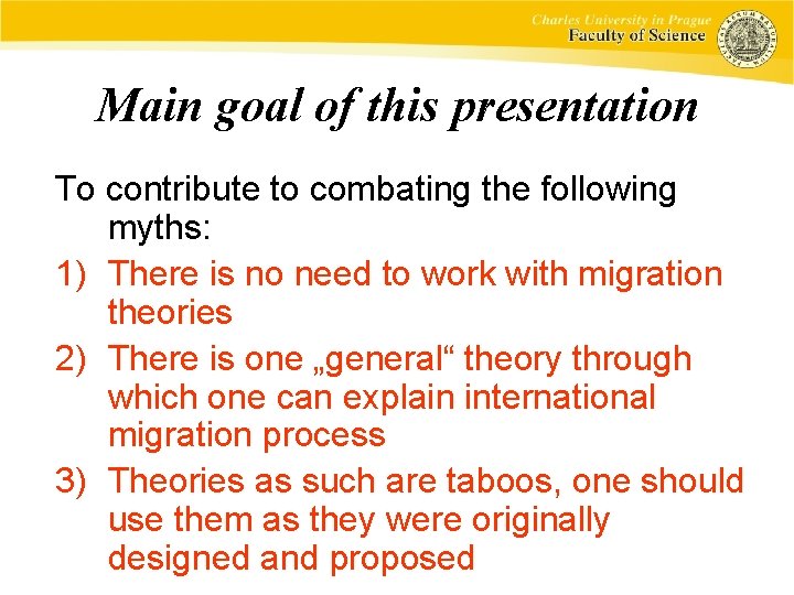 Main goal of this presentation To contribute to combating the following myths: 1) There