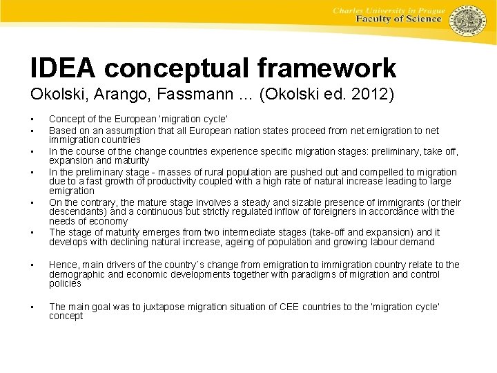 IDEA conceptual framework Okolski, Arango, Fassmann … (Okolski ed. 2012) • • • Concept