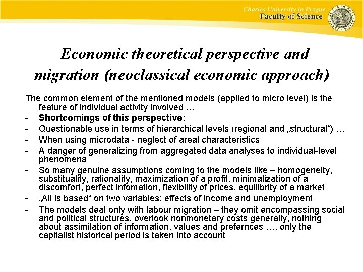 Economic theoretical perspective and migration (neoclassical economic approach) The common element of the mentioned