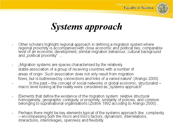 Systems approach - Other scholars highlight regional approach in defining a migration system where