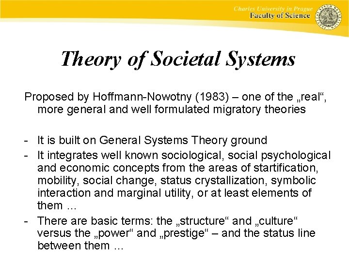 Theory of Societal Systems Proposed by Hoffmann-Nowotny (1983) – one of the „real“, more