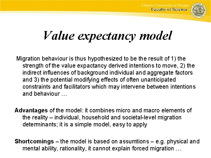 Value expectancy model Migration behaviour is thus hypothesized to be the result of 1)