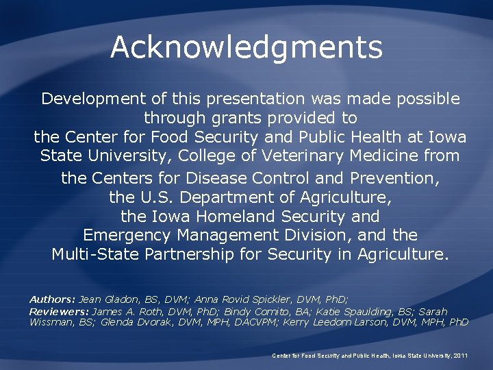 Acknowledgments Development of this presentation was made possible through grants provided to the Center