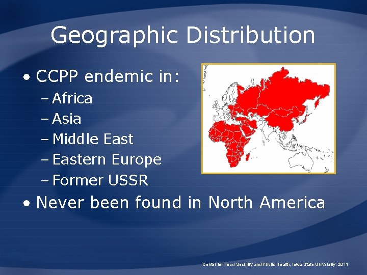 Geographic Distribution • CCPP endemic in: – Africa – Asia – Middle East –