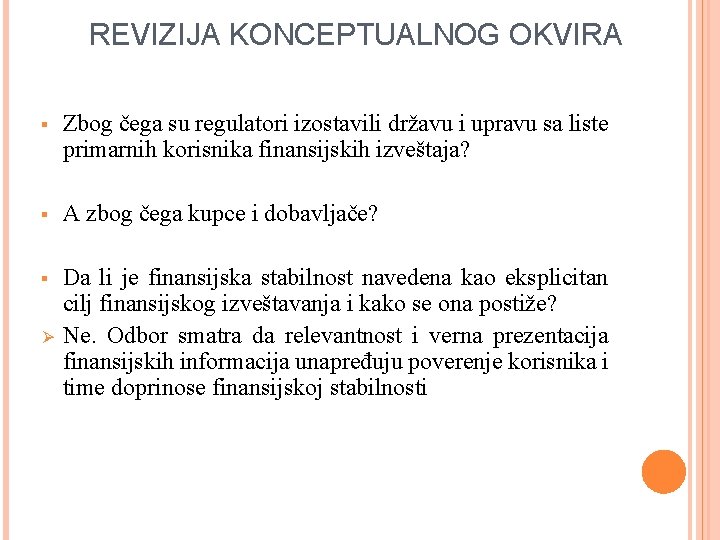 REVIZIJA KONCEPTUALNOG OKVIRA § Zbog čega su regulatori izostavili državu i upravu sa liste