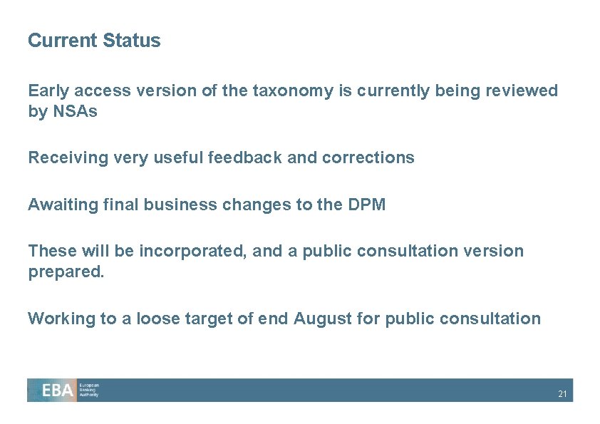 Current Status Early access version of the taxonomy is currently being reviewed by NSAs