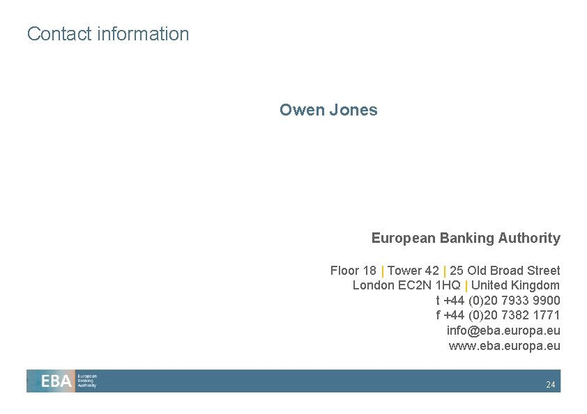 Contact information Owen Jones European Banking Authority Floor 18 | Tower 42 | 25